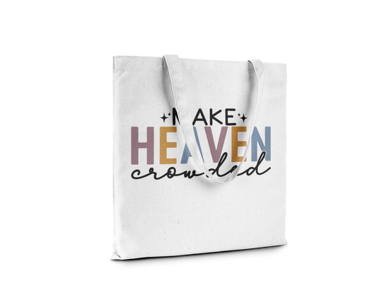 Make Heaven Crowded Tote