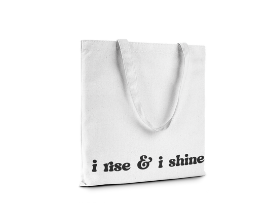 I Rise & I Shine Tote